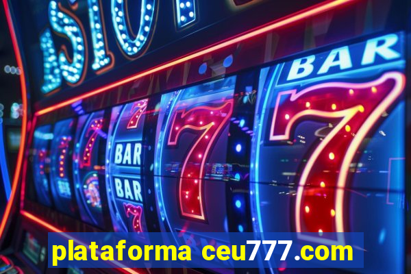 plataforma ceu777.com